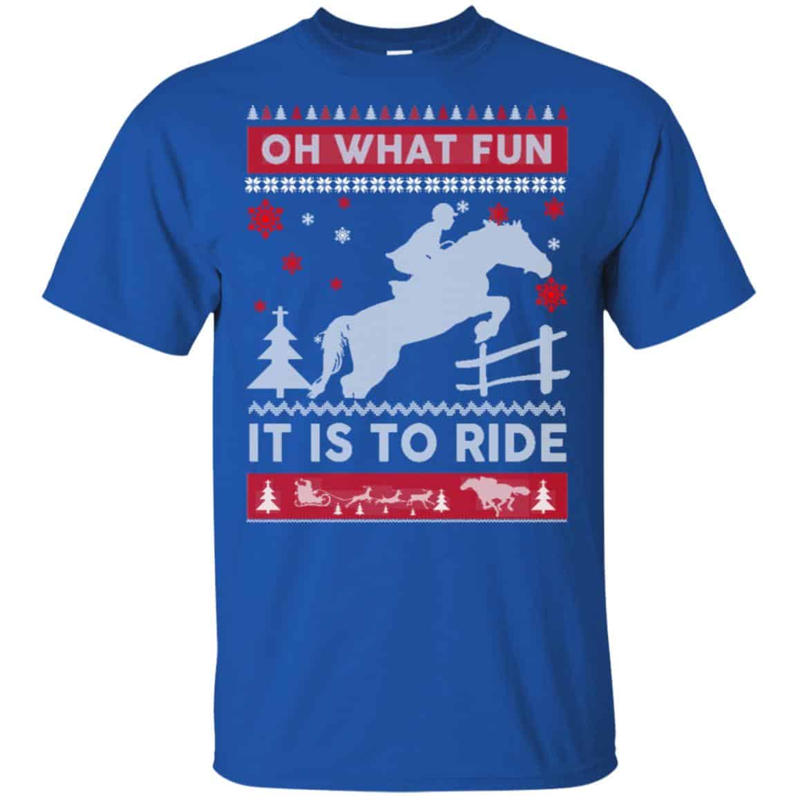 Horse Sweater Christmas Oh What Fun It Is To Ride T-Shirts, Hoodie, Sweater