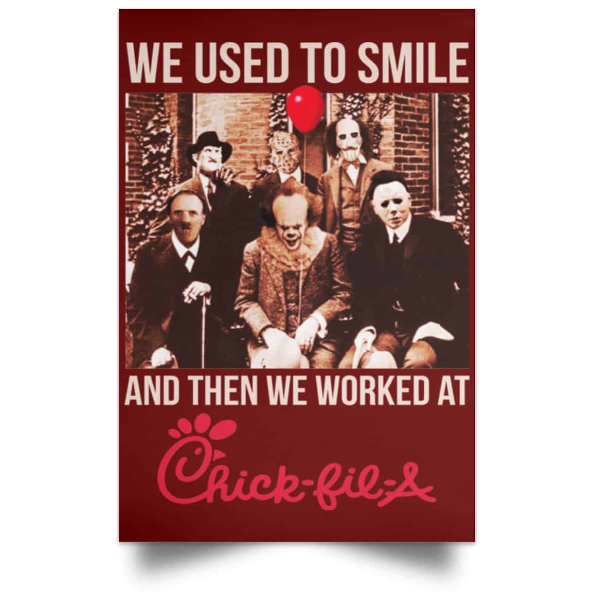We Used To Smile And Then We Worked At Chick-fil-A Posters