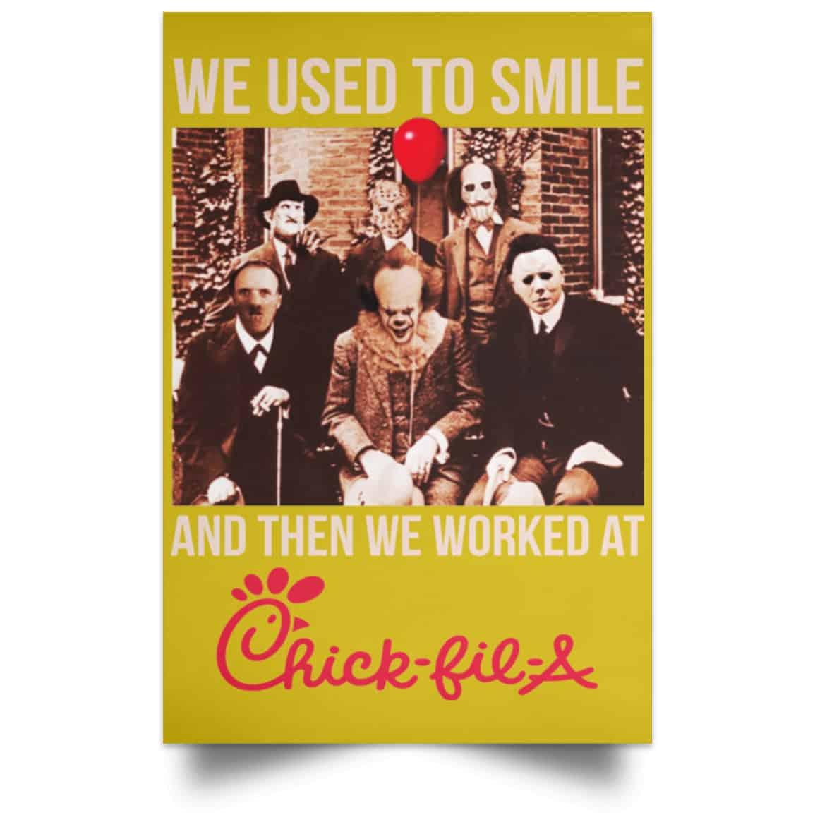 We Used To Smile And Then We Worked At Chick-fil-A Posters