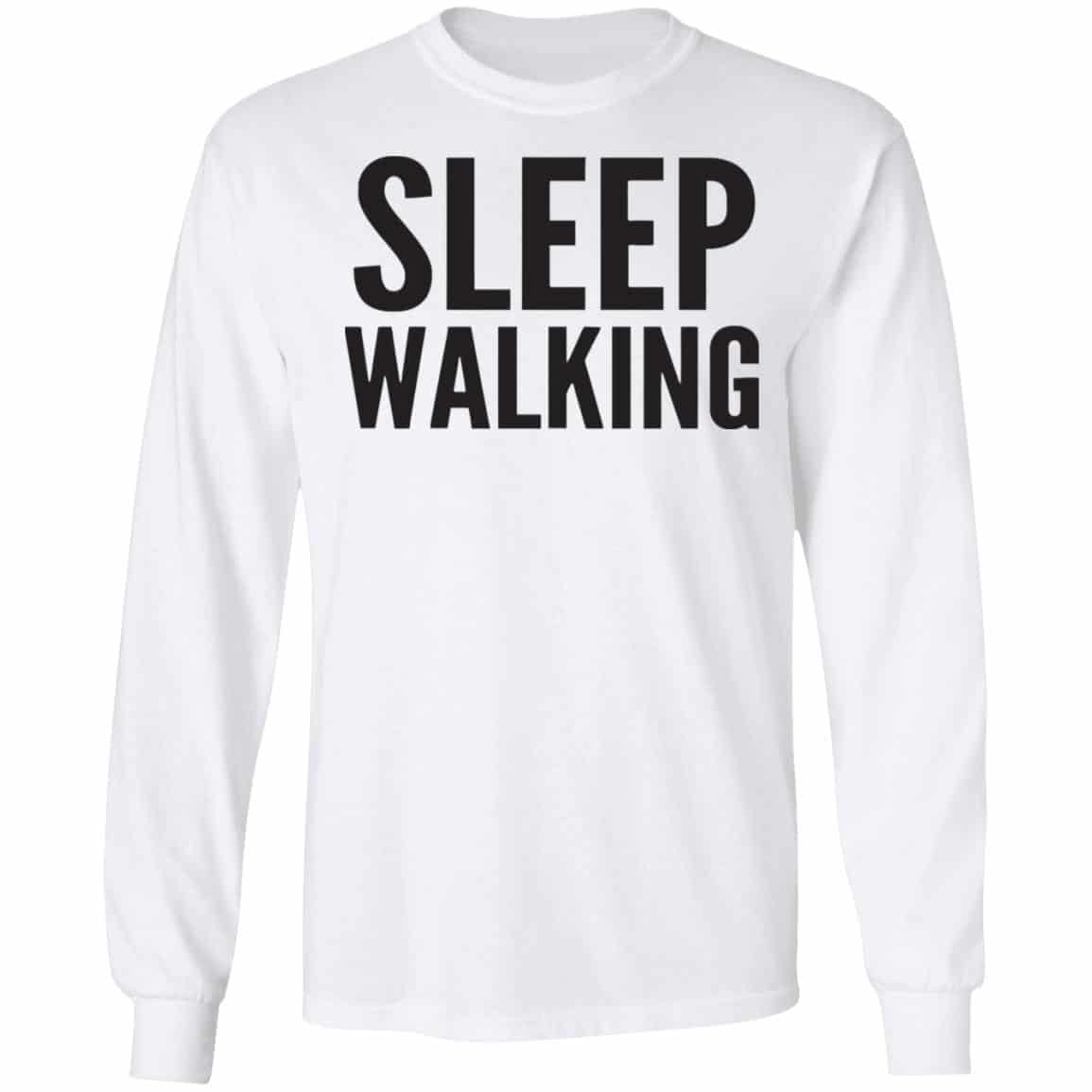 Sleep Walking Shirt, Hoodie, Tank