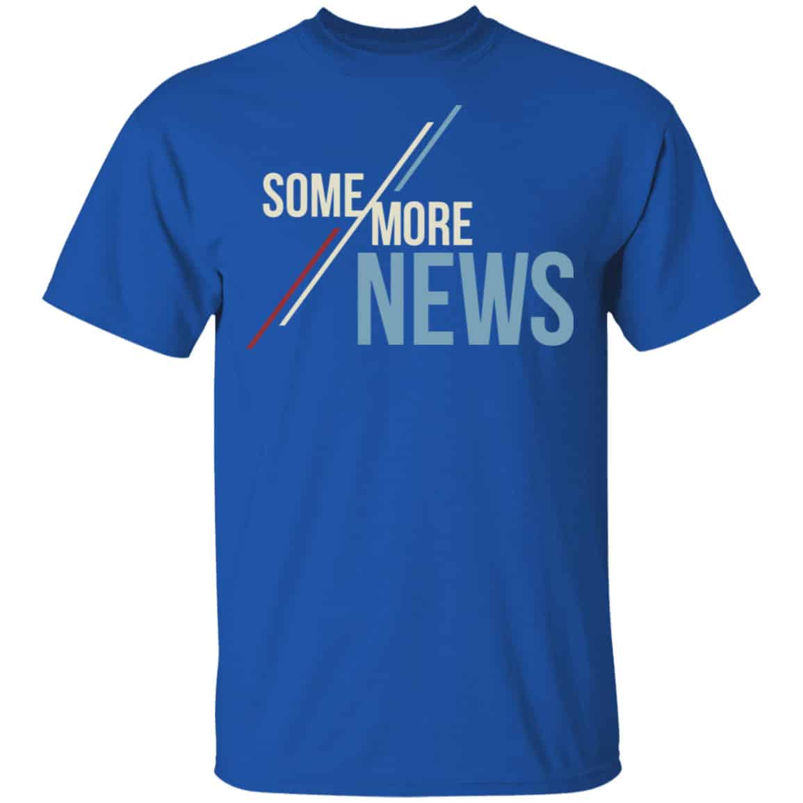 Some More News Shirt, Hoodie, Tank