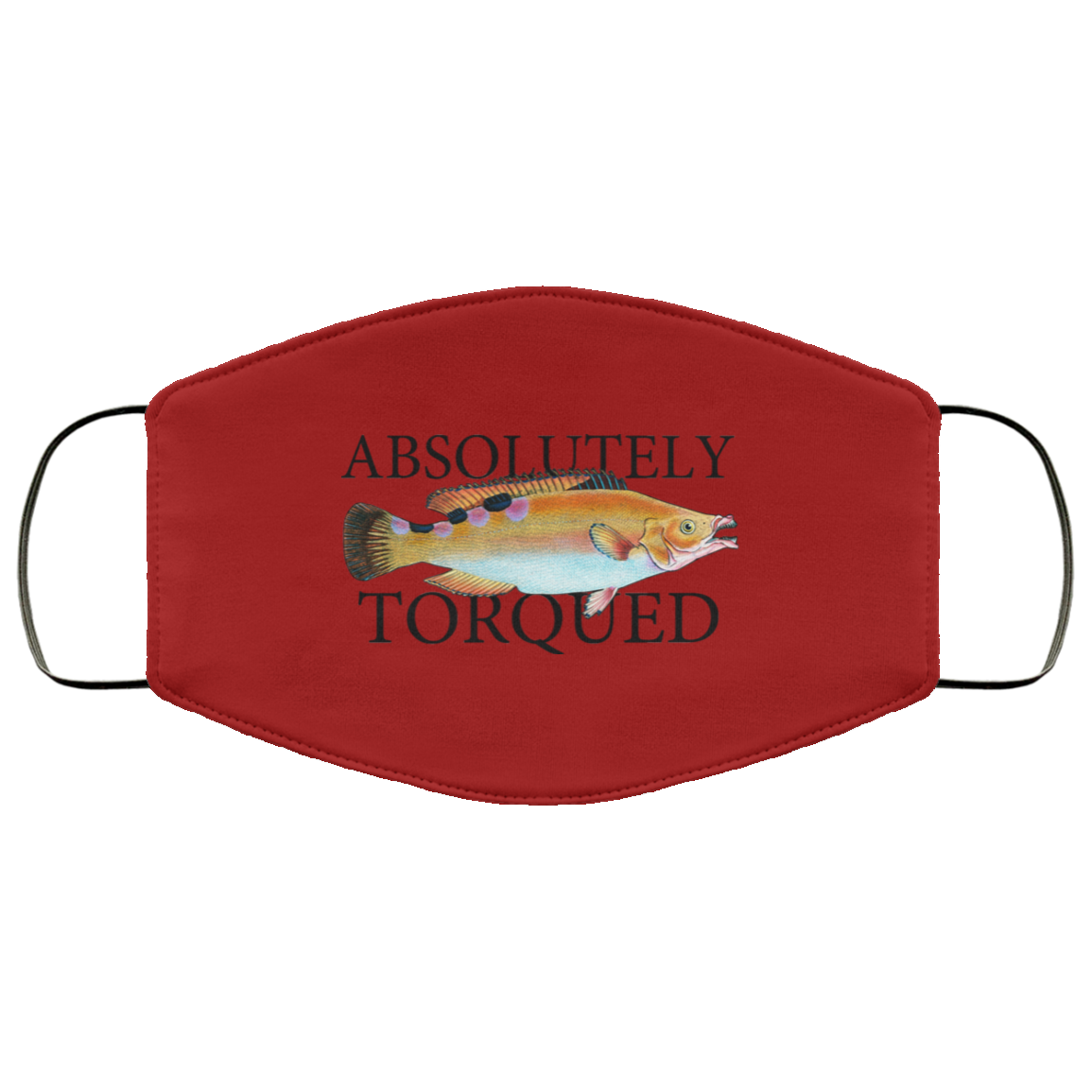 Absolutely Torqued Face Mask