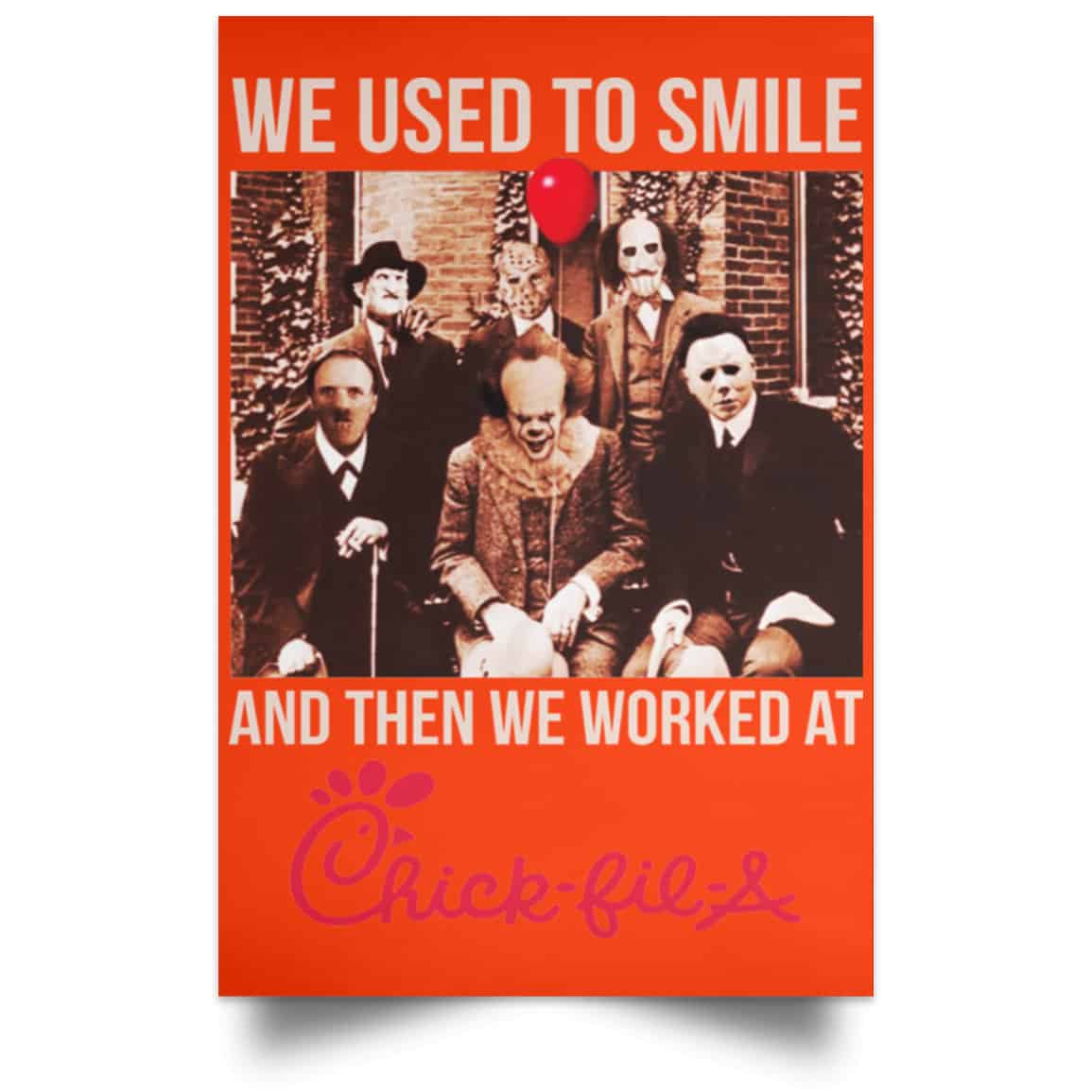 We Used To Smile And Then We Worked At Chick-fil-A Posters