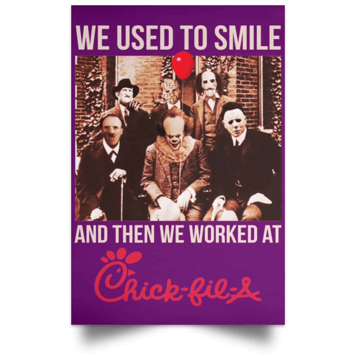 We Used To Smile And Then We Worked At Chick-fil-A Posters