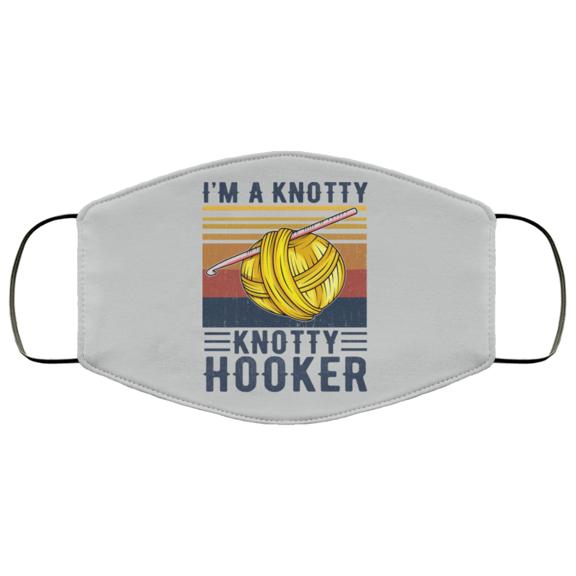 I’m A Knotty Knotty Hooker Knitting Face Mask