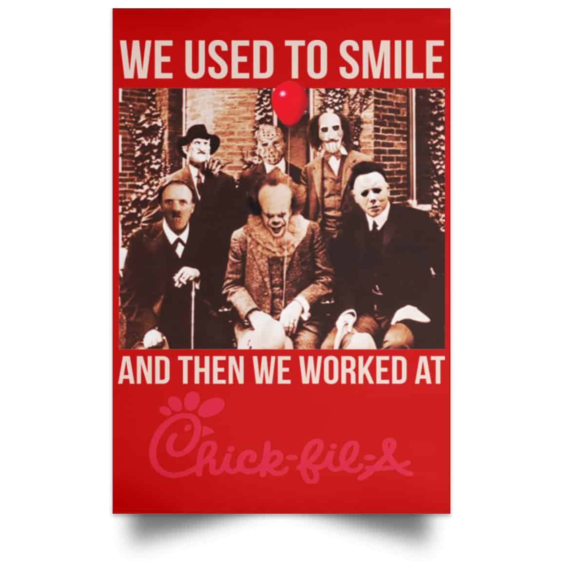 We Used To Smile And Then We Worked At Chick-fil-A Posters