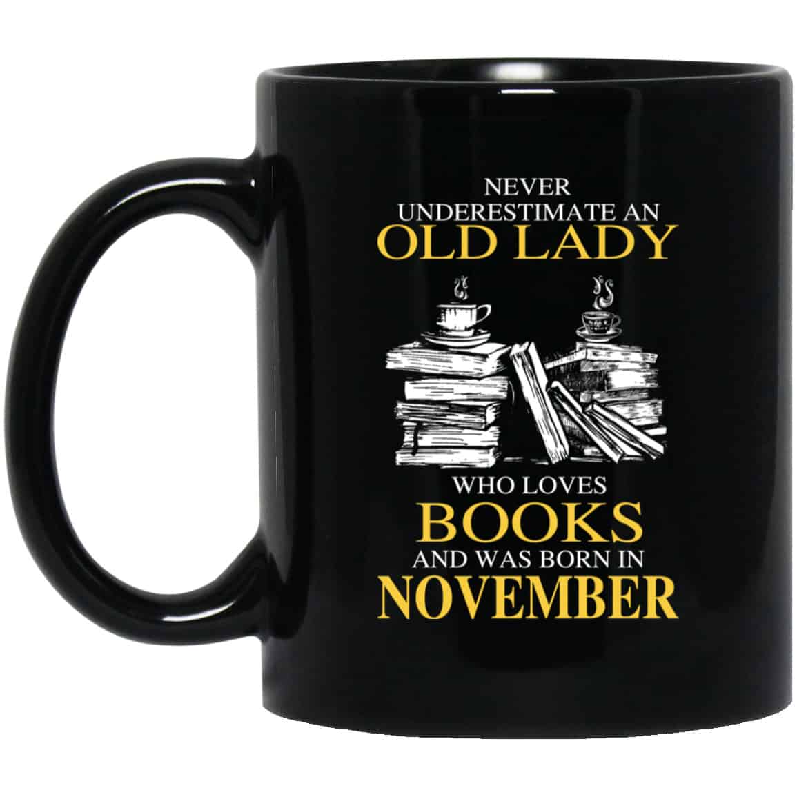 An Old Lady Who Loves Books And Was Born In November Mug