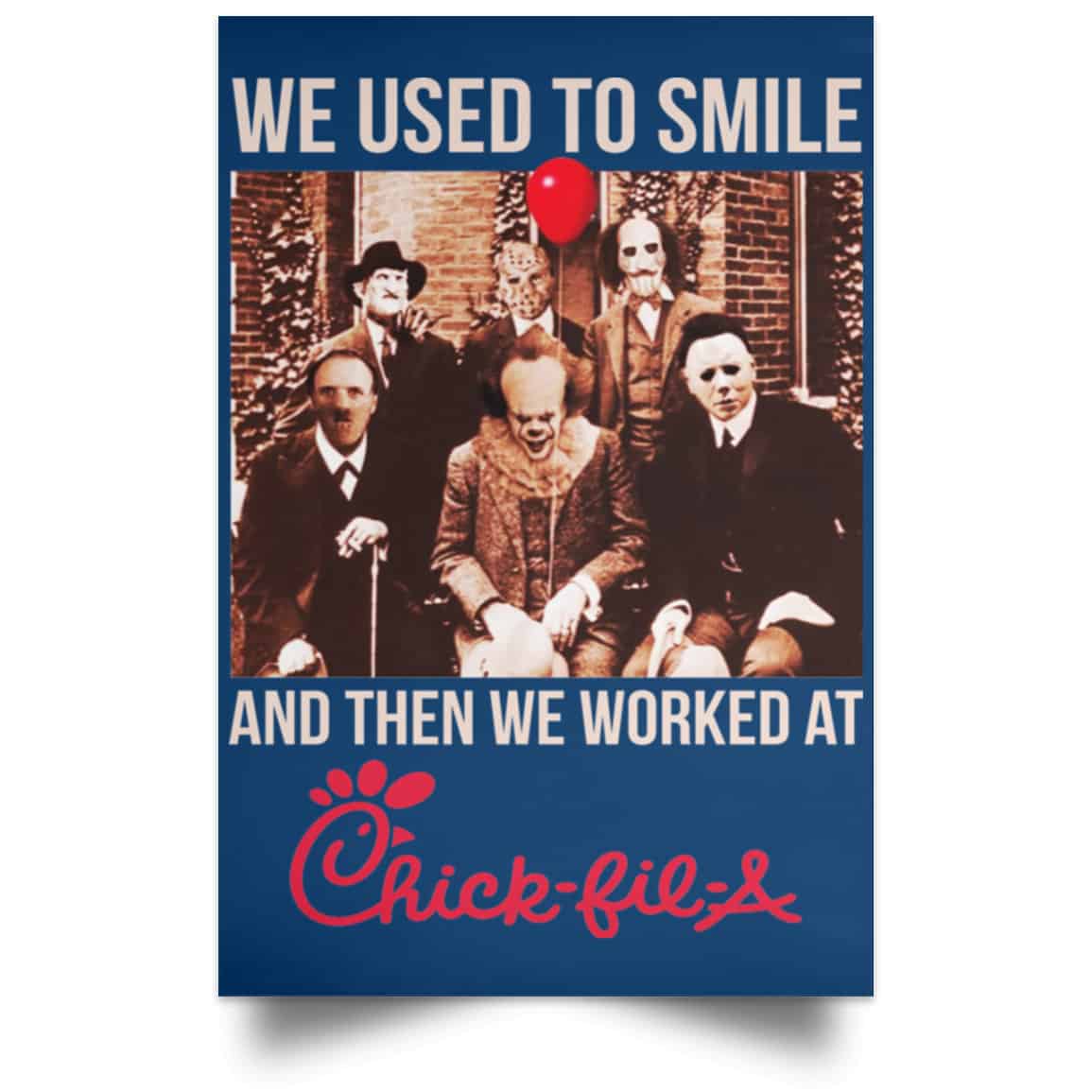 We Used To Smile And Then We Worked At Chick-fil-A Posters