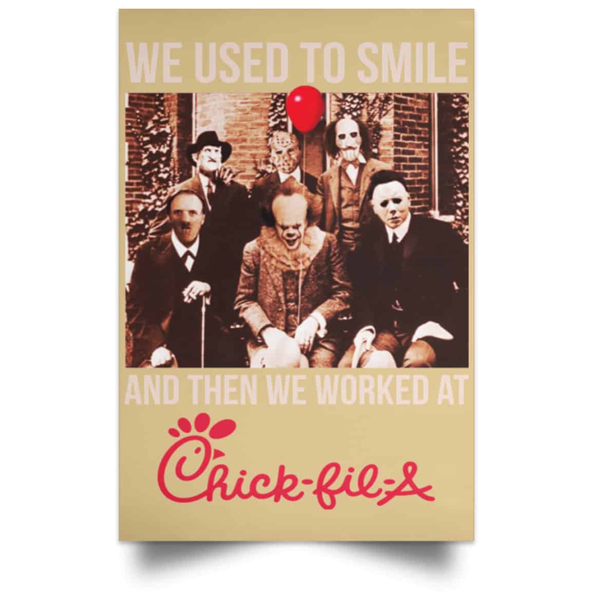 We Used To Smile And Then We Worked At Chick-fil-A Posters