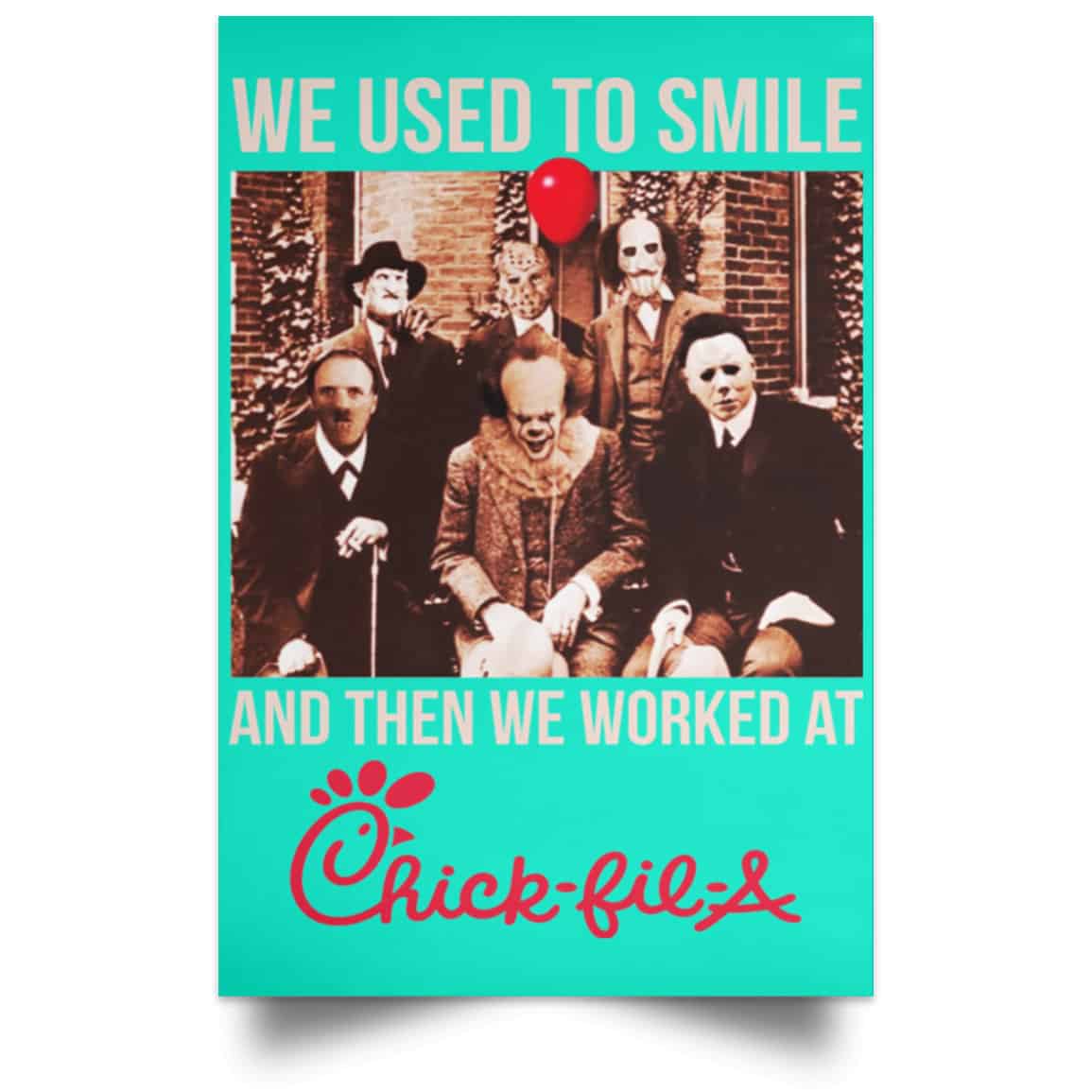 We Used To Smile And Then We Worked At Chick-fil-A Posters