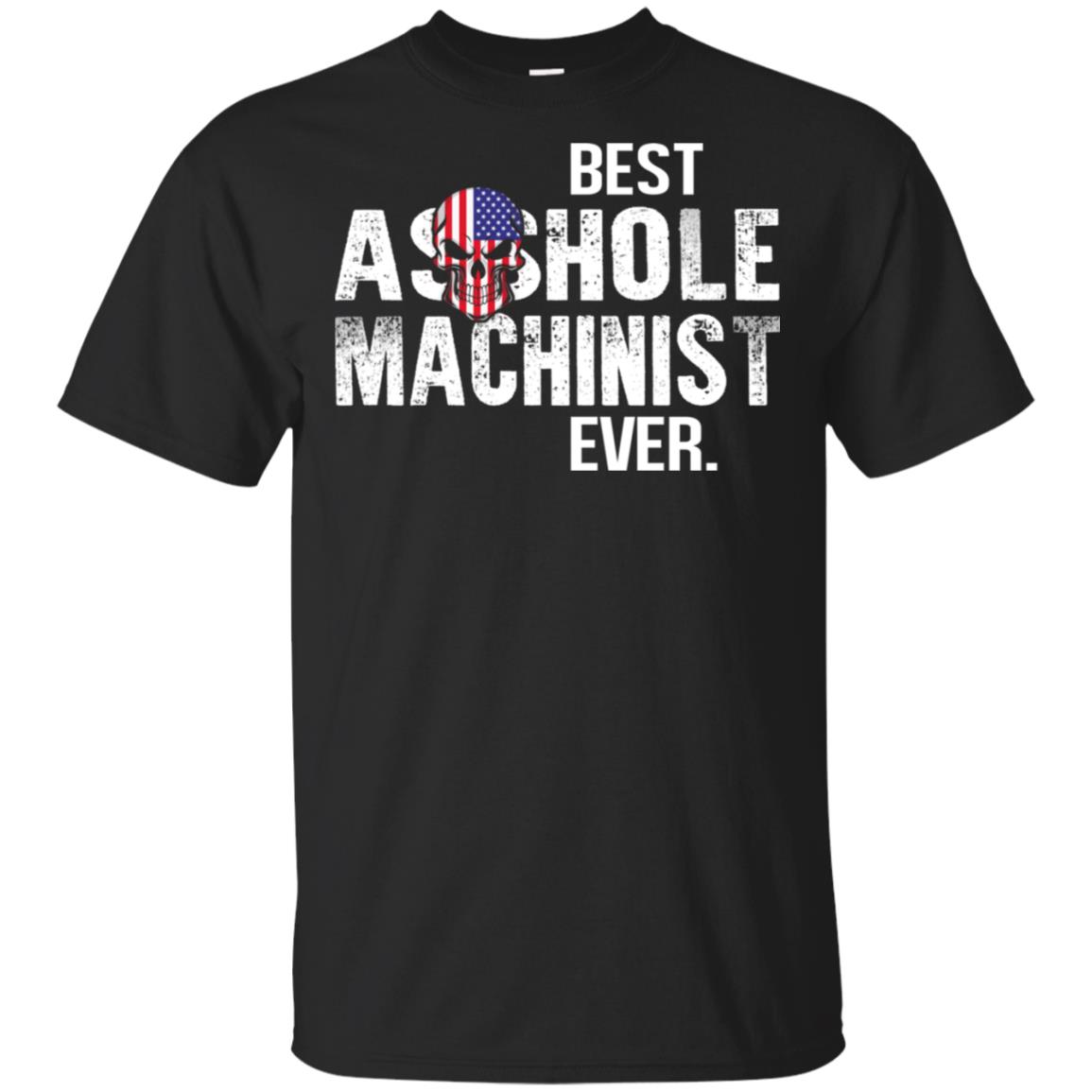 Best Asshole Machinist Ever T-Shirts, Hoodie, Tank