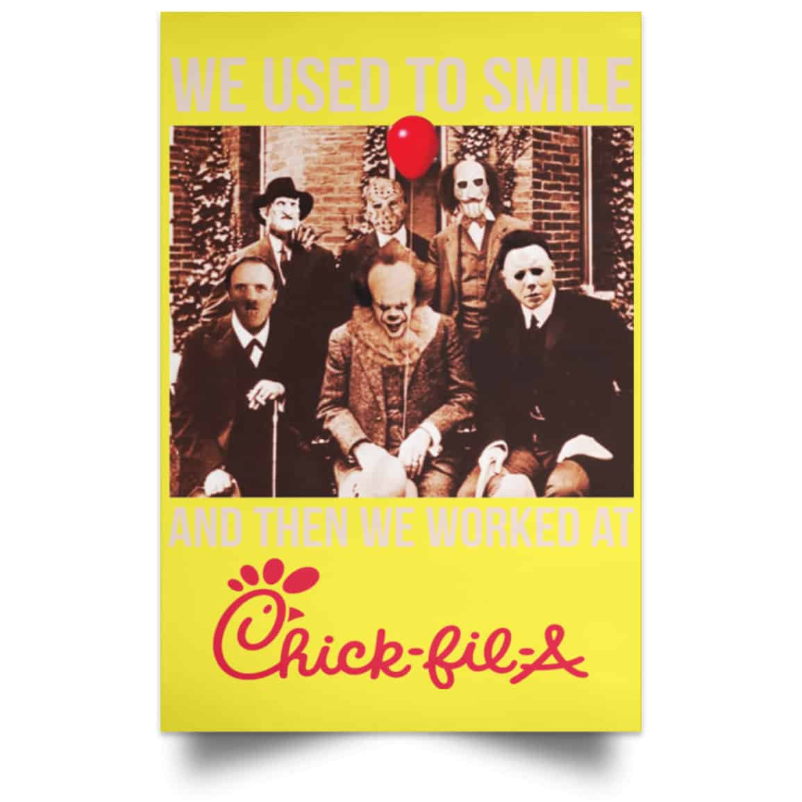 We Used To Smile And Then We Worked At Chick-fil-A Posters