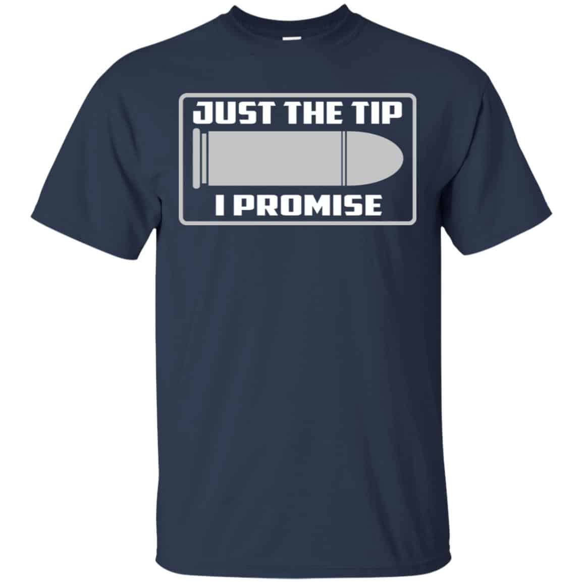 Just The Tip I Promise Shirt, Hoodie, Tank