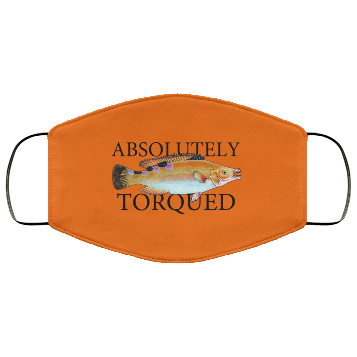 Absolutely Torqued Face Mask