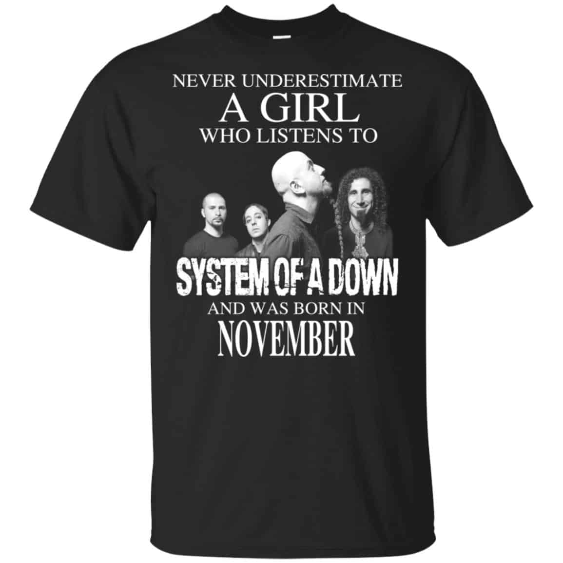 A Girl Who Listens To System Of A Down And Was Born In November T-Shirts, Hoodie, Tank