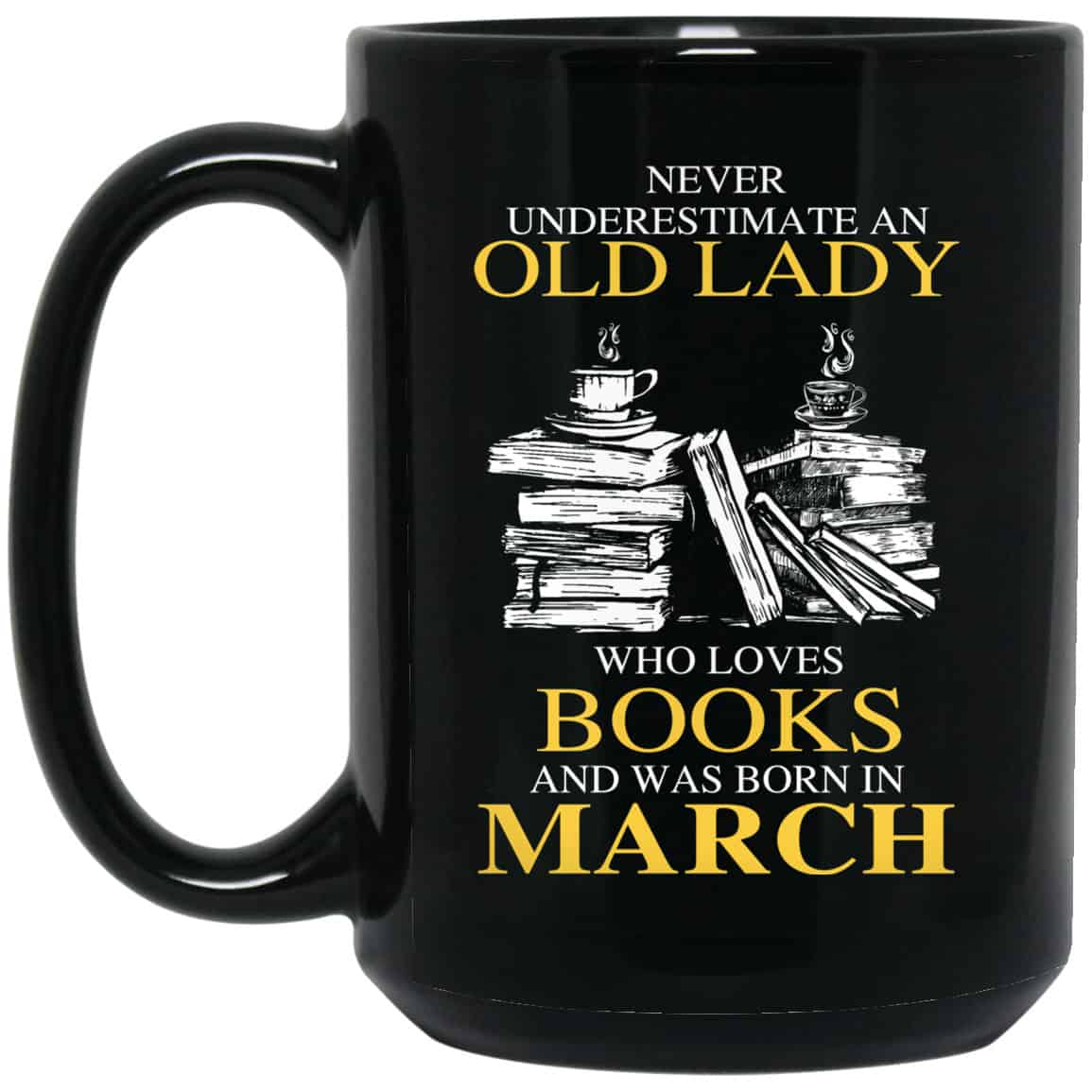 An Old Lady Who Loves Books And Was Born In March Mug