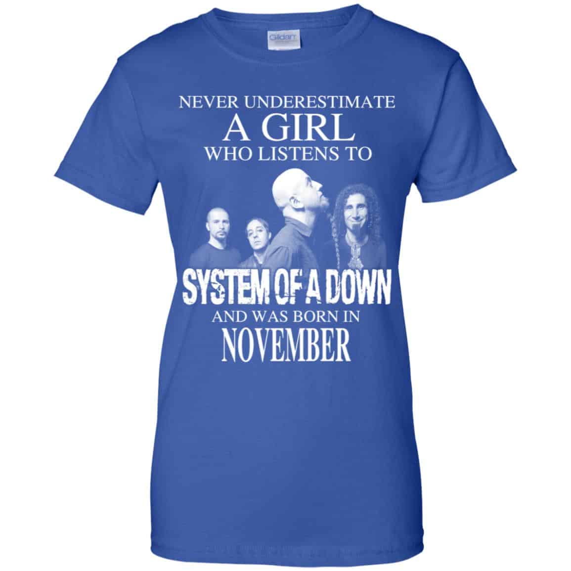 A Girl Who Listens To System Of A Down And Was Born In November T-Shirts, Hoodie, Tank