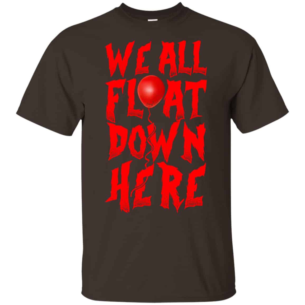 We All Float Down Here Pennywise Shirt, Hoodie, Tank
