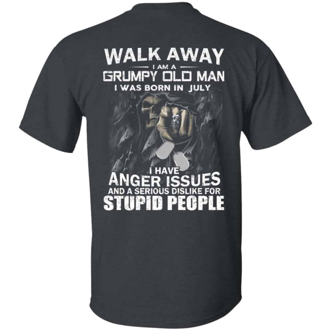 I Am A Grumpy Old Man I Was Born In July Shirt, Hoodie, Tank