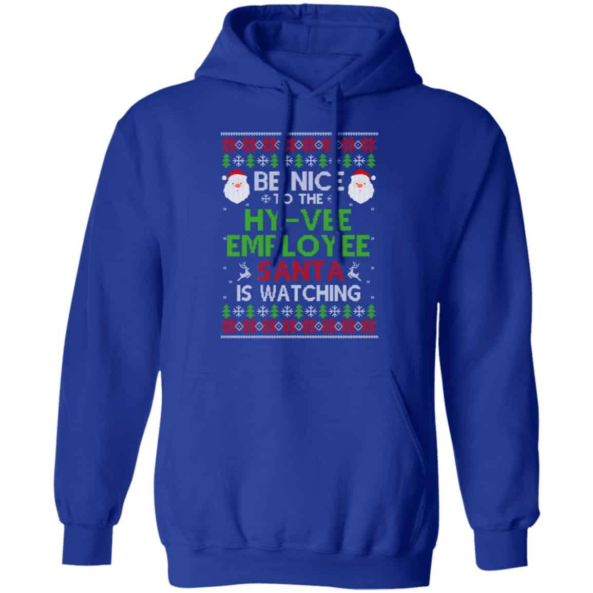 Be Nice To The Hy-Vee Employee Santa Is Watching Christmas Sweater, Shirt, Hoodie