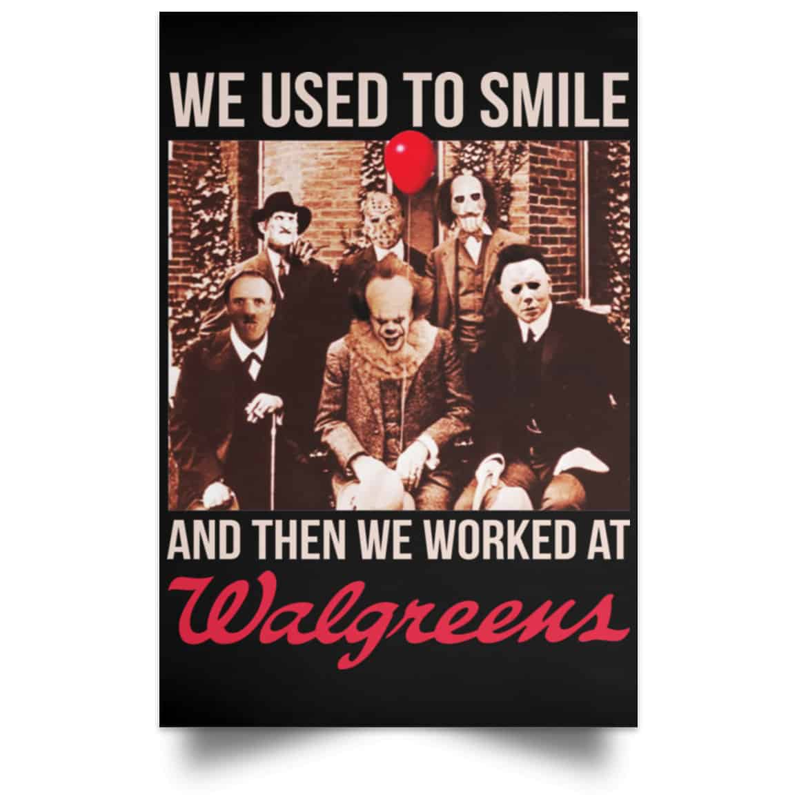 We Used To Smile And Then We Worked At Walgreens Posters