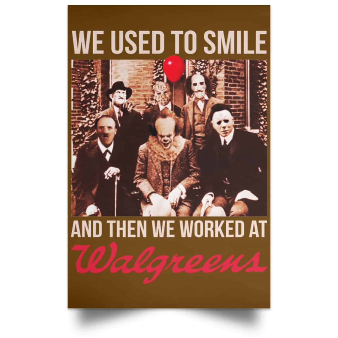 We Used To Smile And Then We Worked At Walgreens Posters
