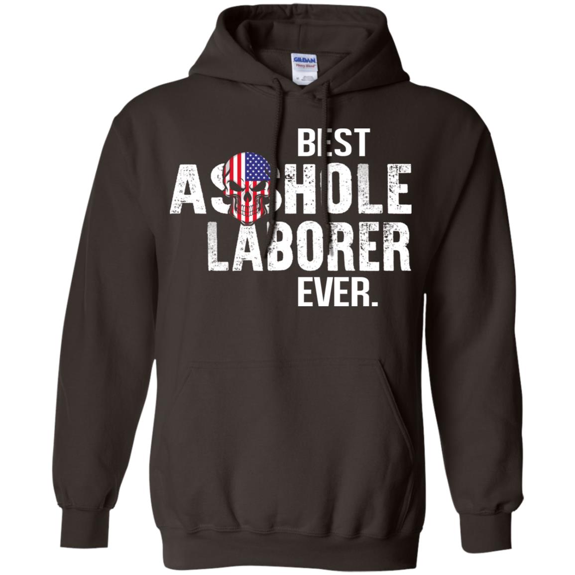 Best Asshole Laborer Ever T-Shirts, Hoodie, Tank