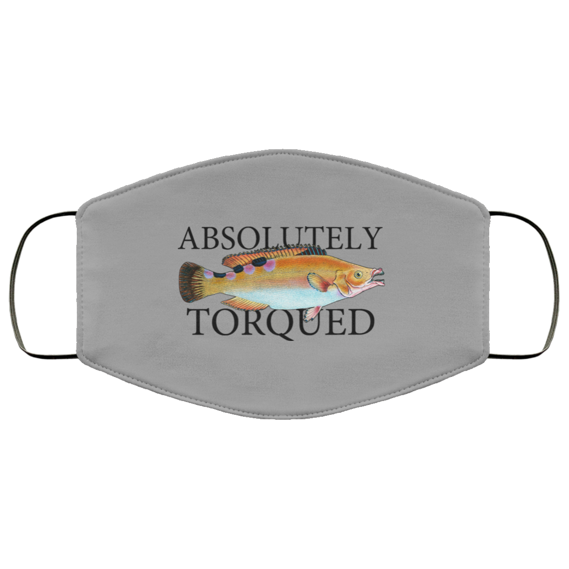 Absolutely Torqued Face Mask