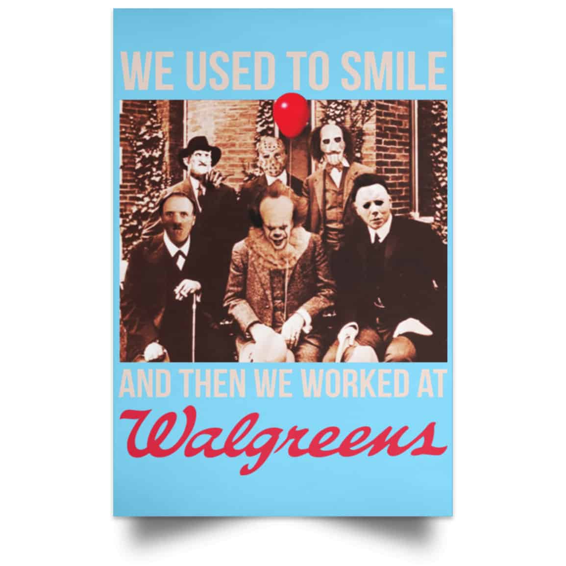 We Used To Smile And Then We Worked At Walgreens Posters