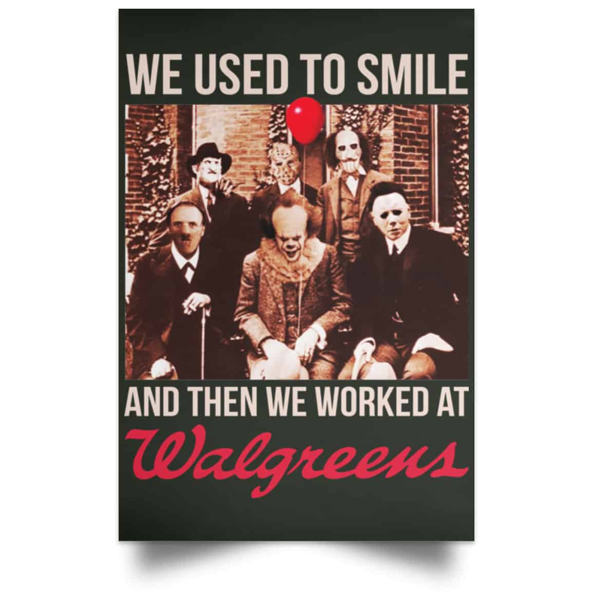 We Used To Smile And Then We Worked At Walgreens Posters