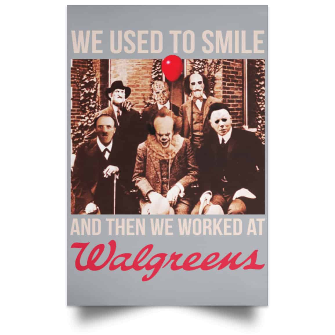 We Used To Smile And Then We Worked At Walgreens Posters
