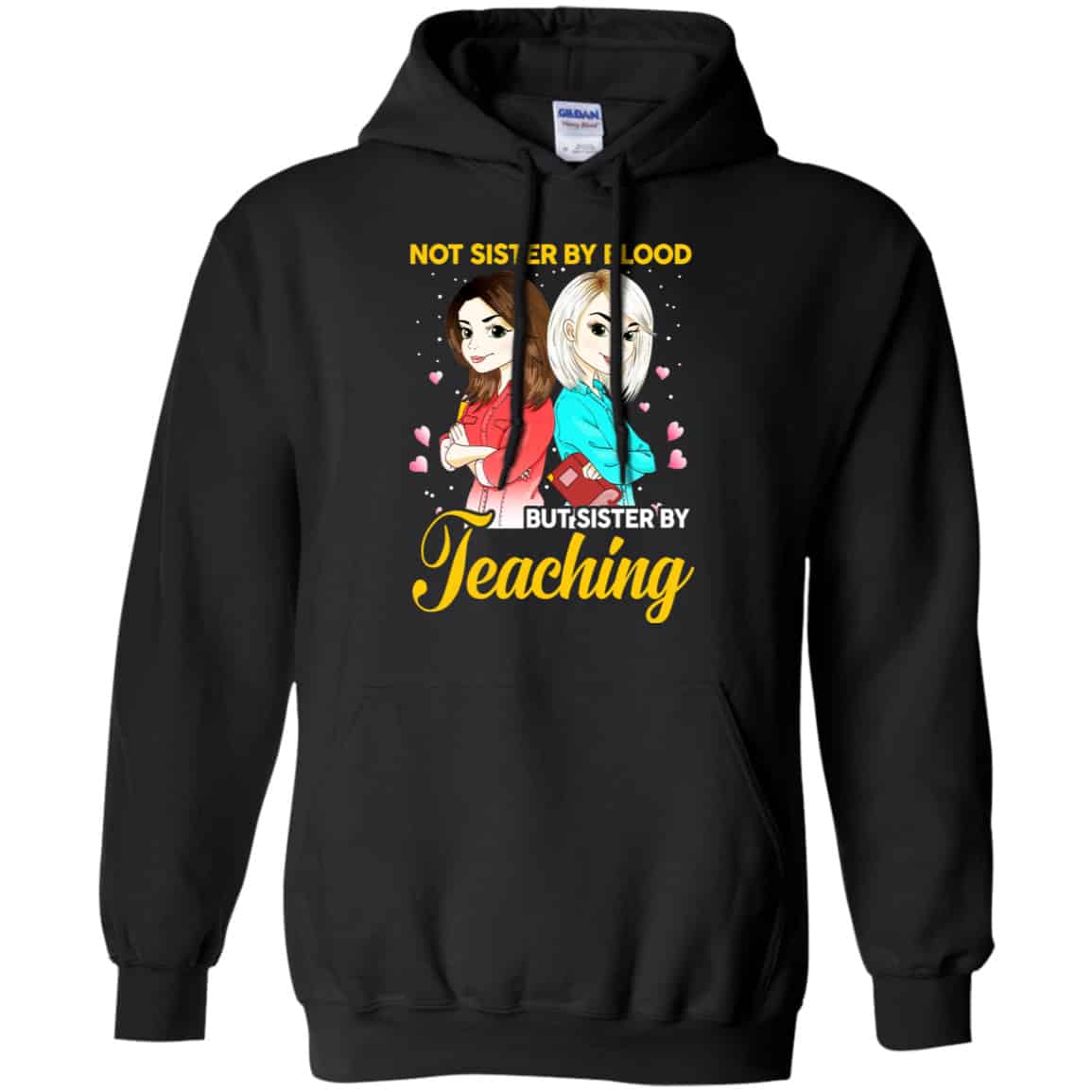 Not Sister By Blood But Sister By Teaching Teacher Shirt, Hoodie, Tank