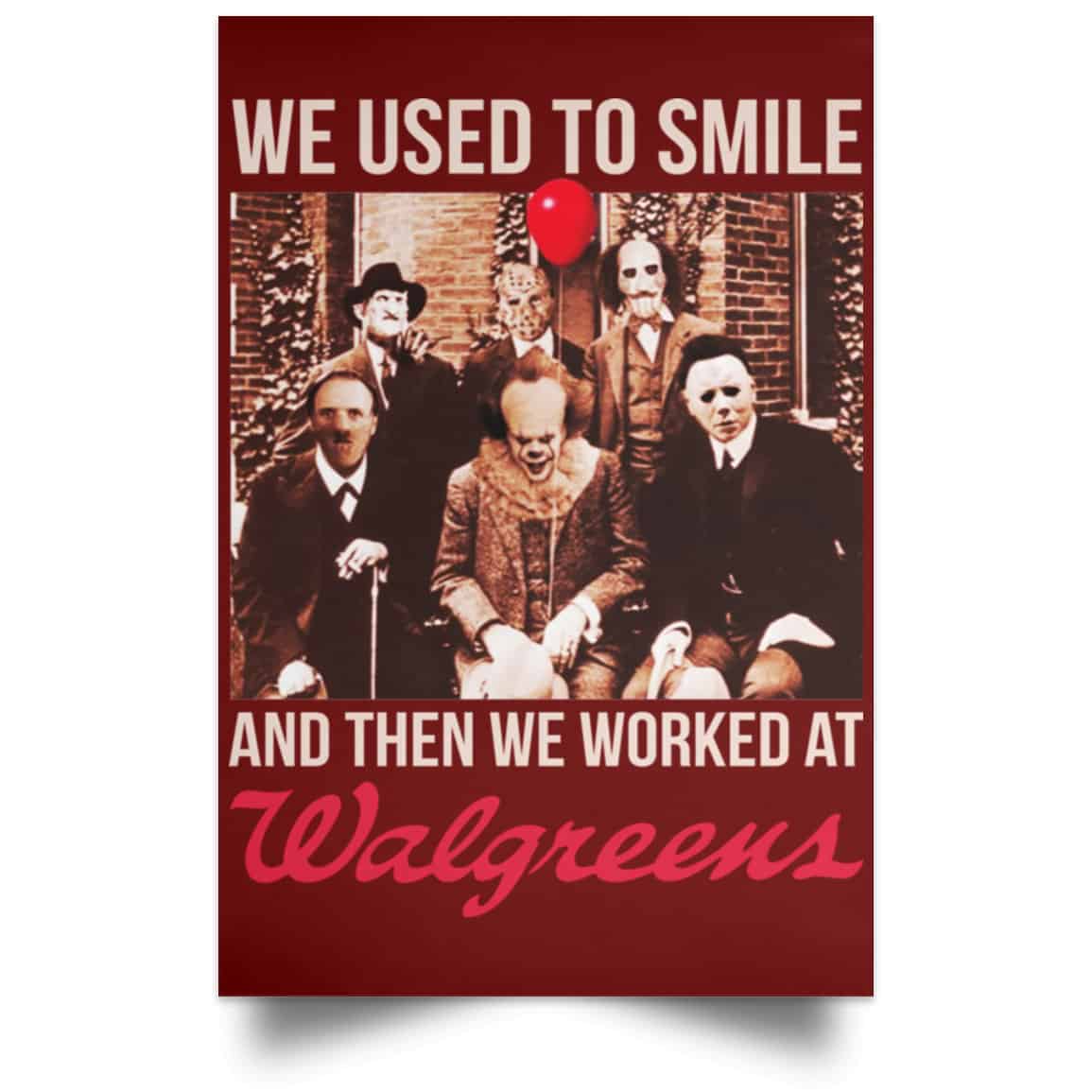 We Used To Smile And Then We Worked At Walgreens Posters