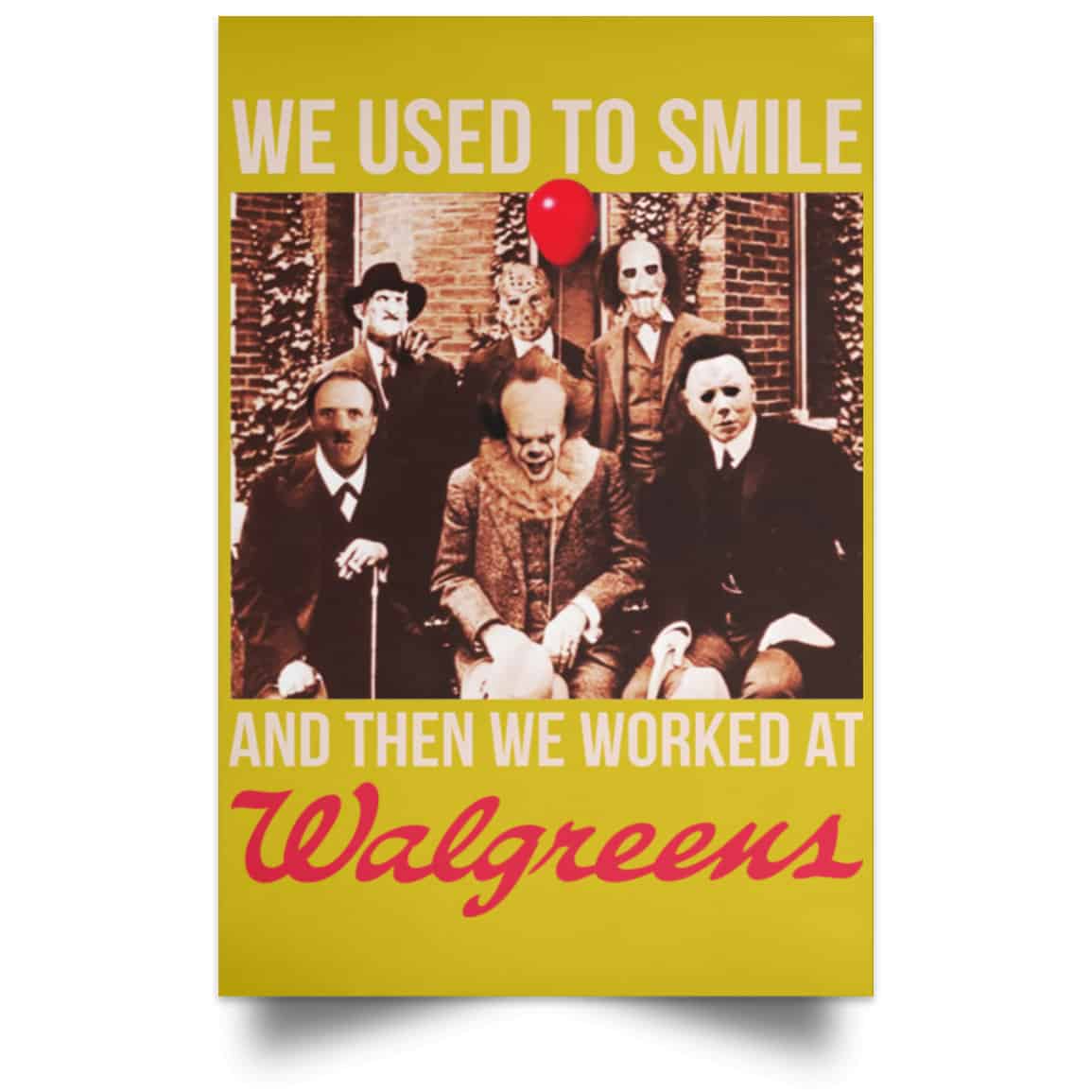 We Used To Smile And Then We Worked At Walgreens Posters