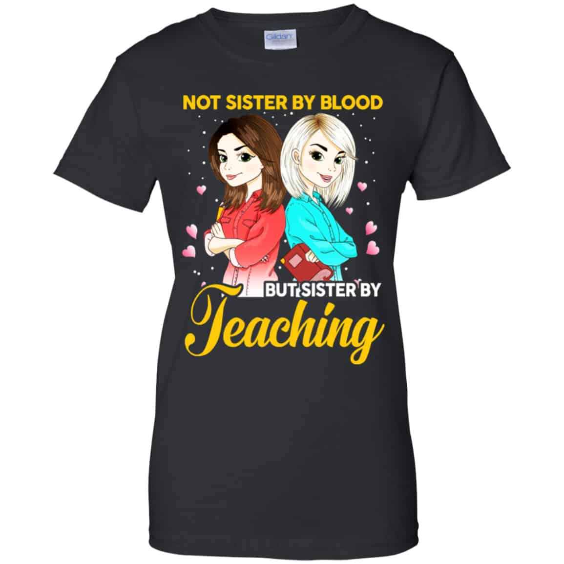 Not Sister By Blood But Sister By Teaching Teacher Shirt, Hoodie, Tank