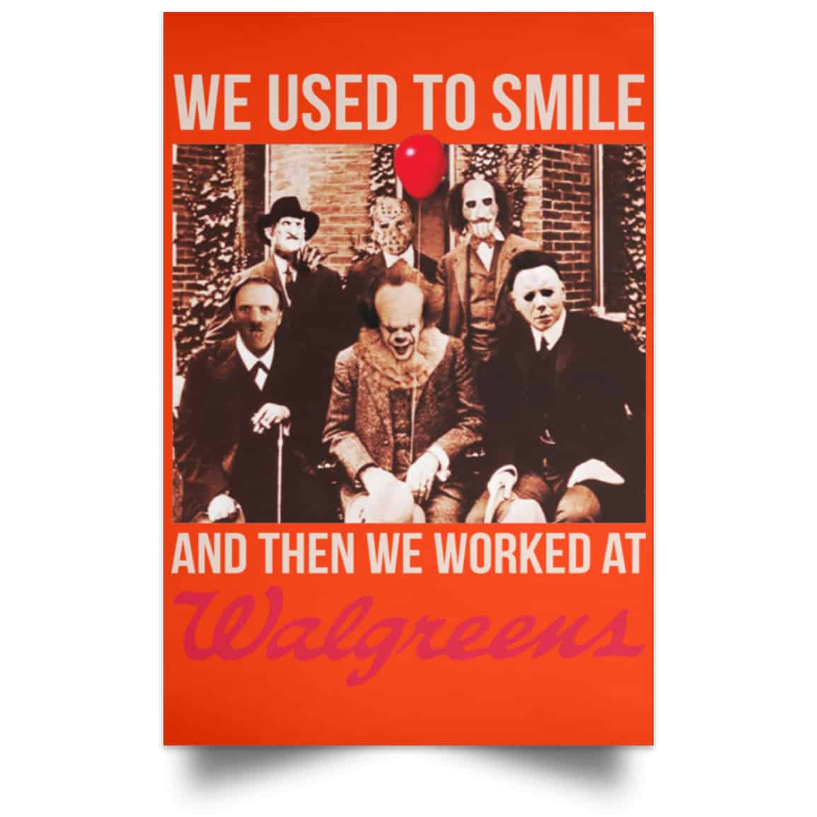 We Used To Smile And Then We Worked At Walgreens Posters