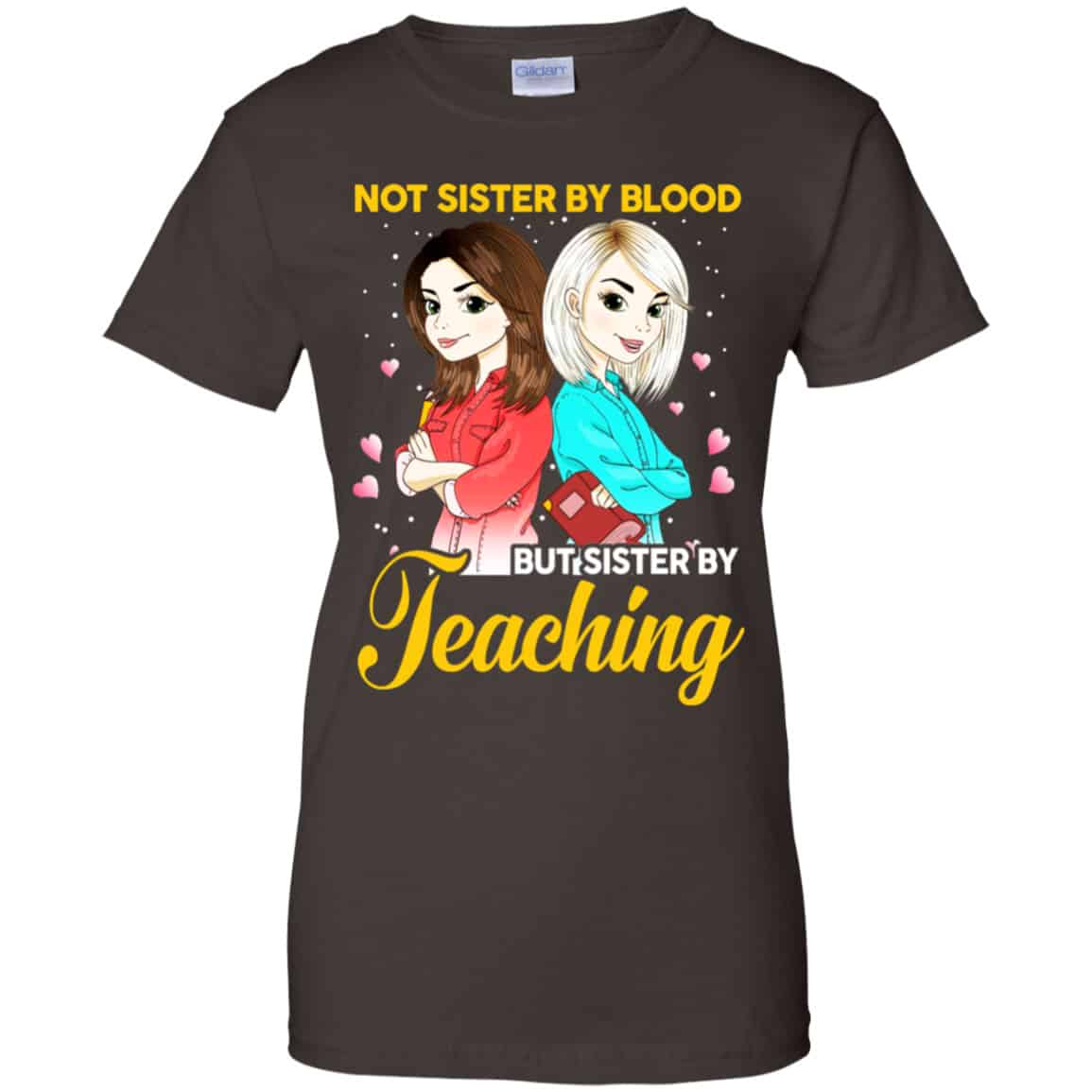 Not Sister By Blood But Sister By Teaching Teacher Shirt, Hoodie, Tank
