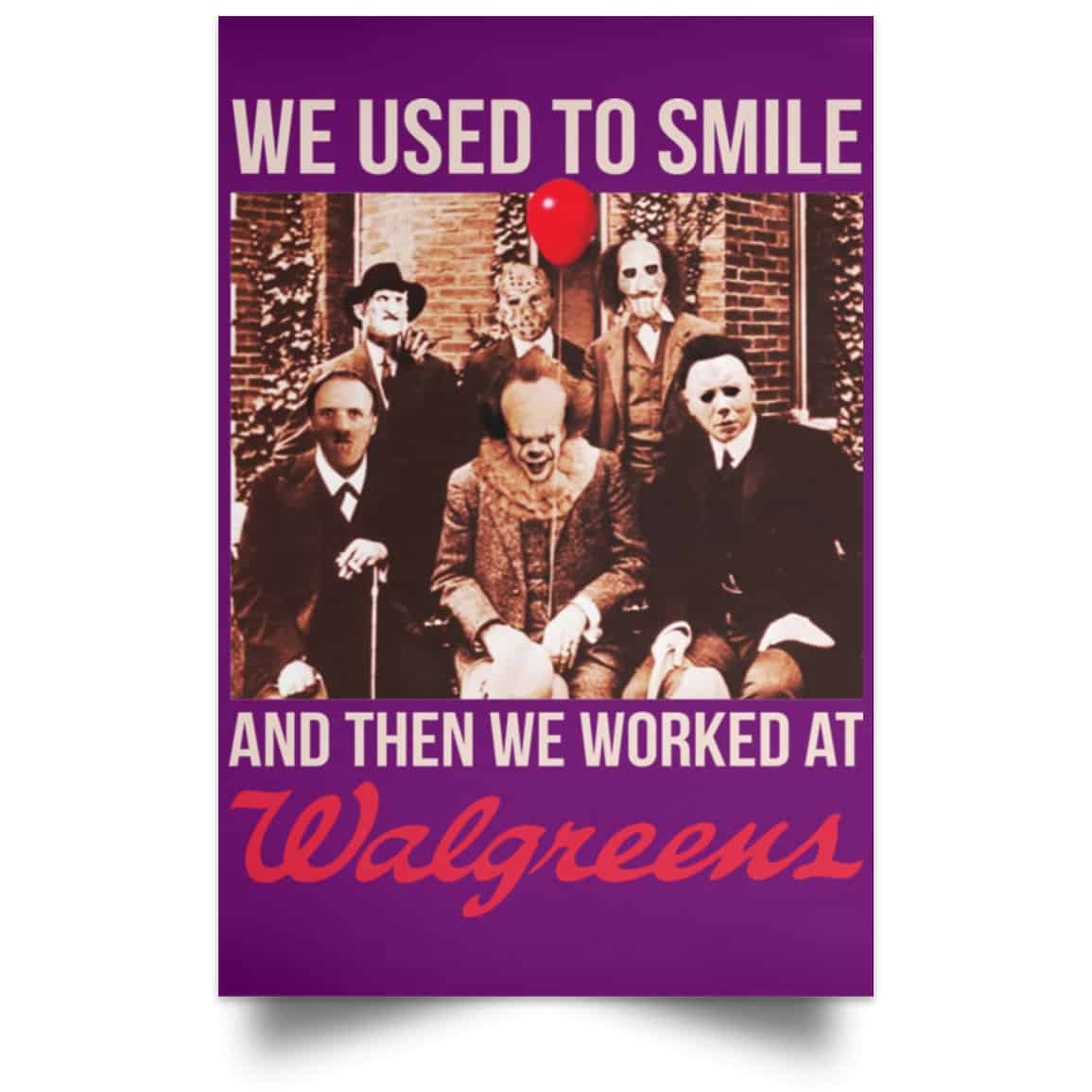 We Used To Smile And Then We Worked At Walgreens Posters