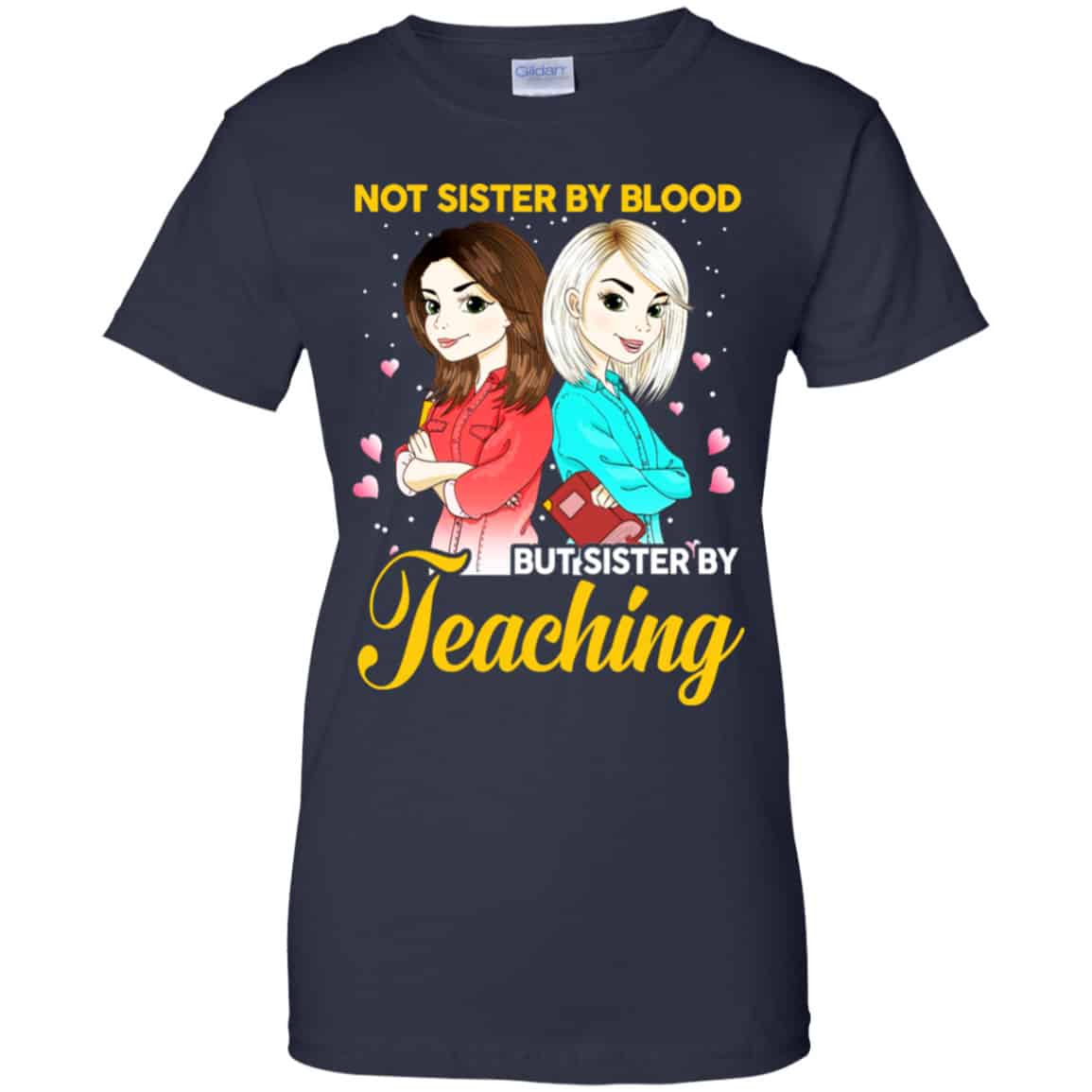Not Sister By Blood But Sister By Teaching Teacher Shirt, Hoodie, Tank