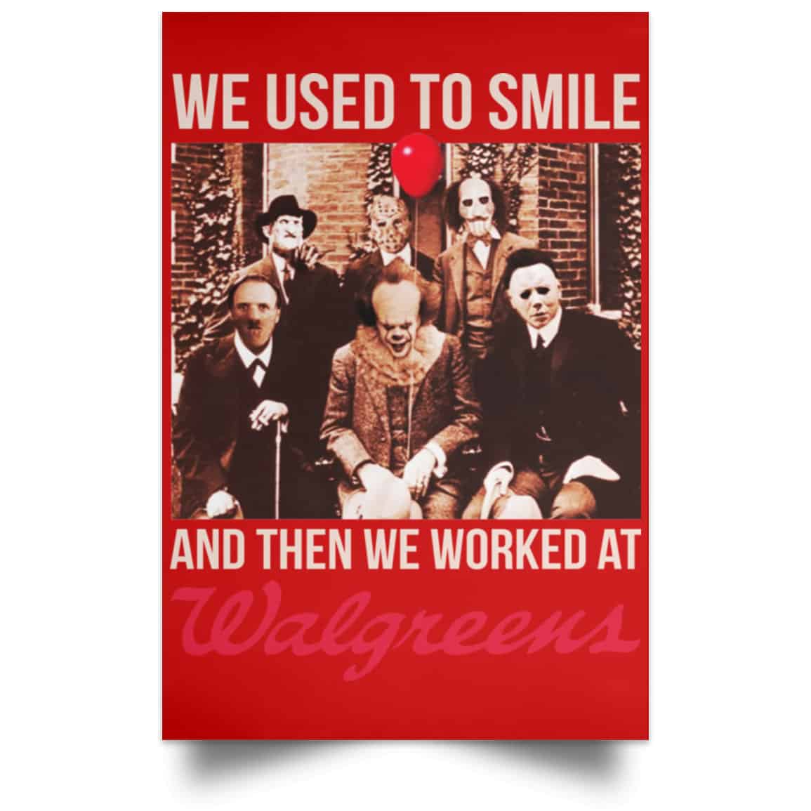 We Used To Smile And Then We Worked At Walgreens Posters