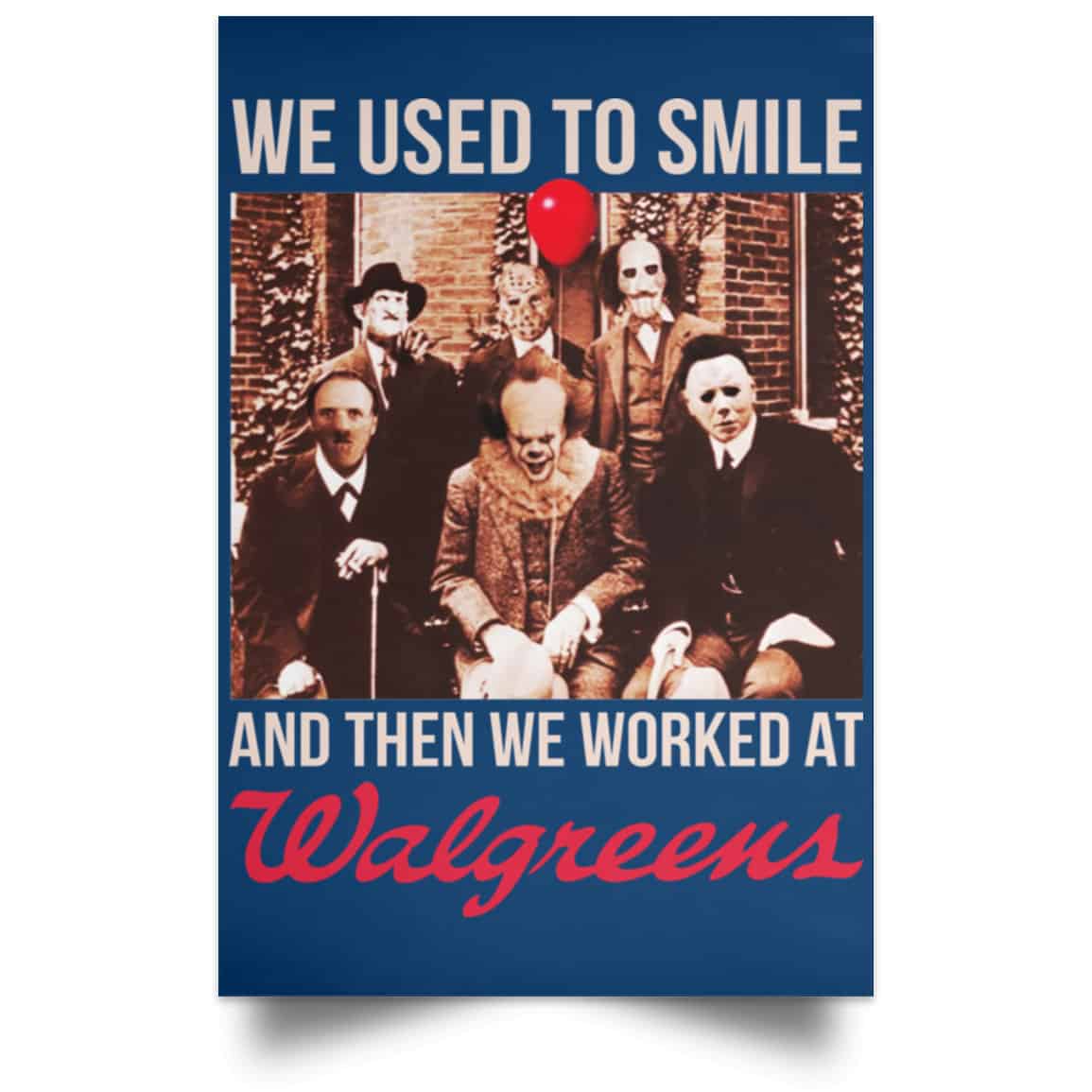 We Used To Smile And Then We Worked At Walgreens Posters