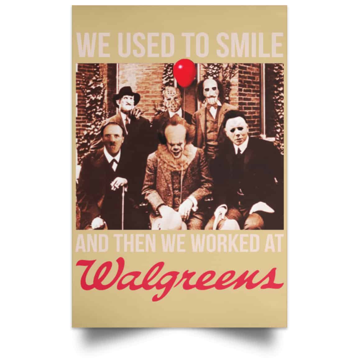 We Used To Smile And Then We Worked At Walgreens Posters