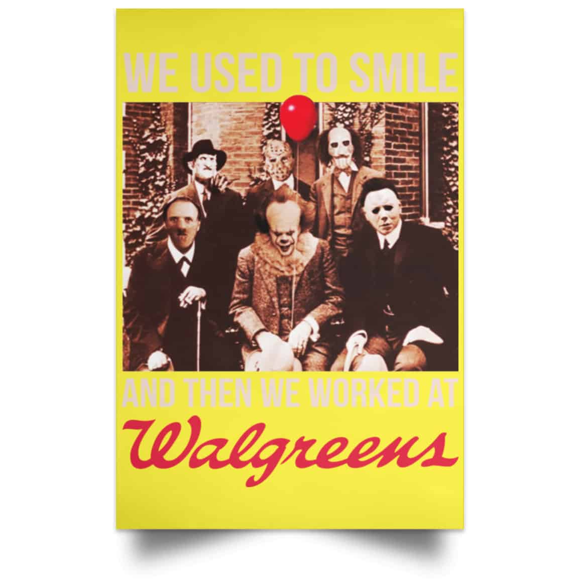 We Used To Smile And Then We Worked At Walgreens Posters
