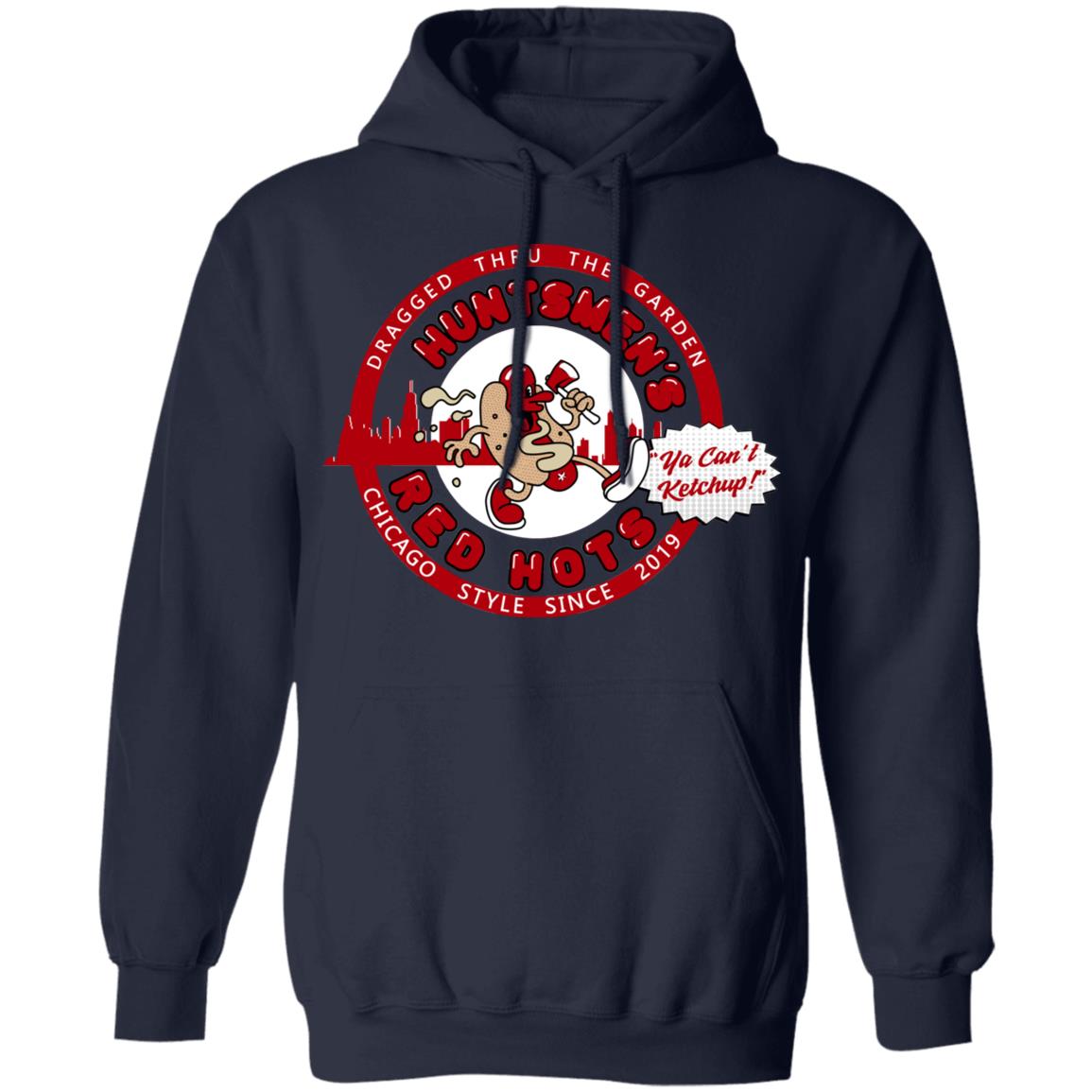 Huntsmen’s Red Hots Ya Can’t Ketchup Chicago Style 2019 Shirt, Hoodie, Tank