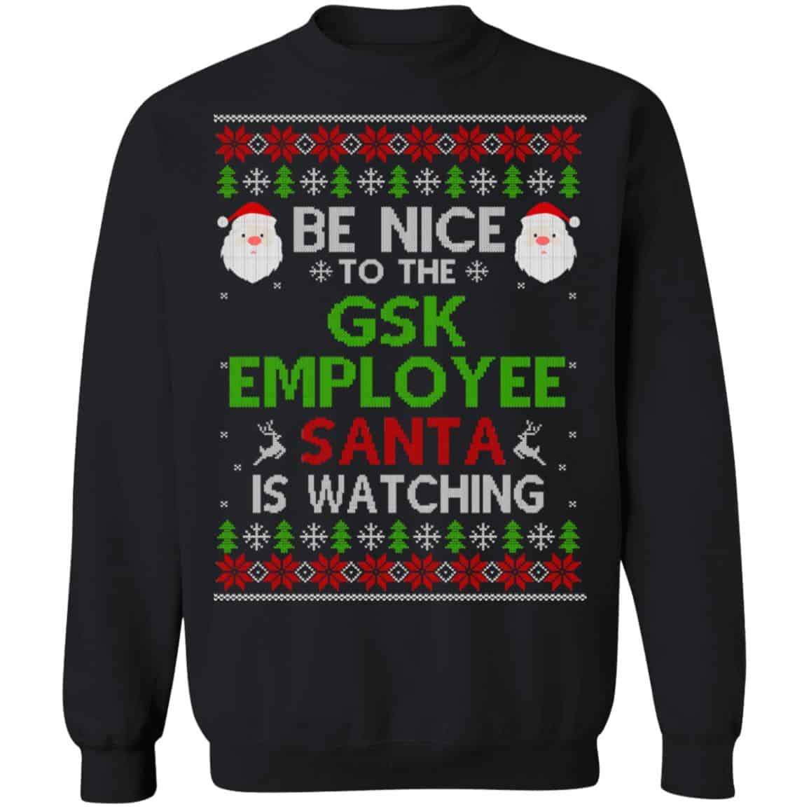 Be Nice To The GSK Employee Santa Is Watching Christmas Sweater, Shirt, Hoodie