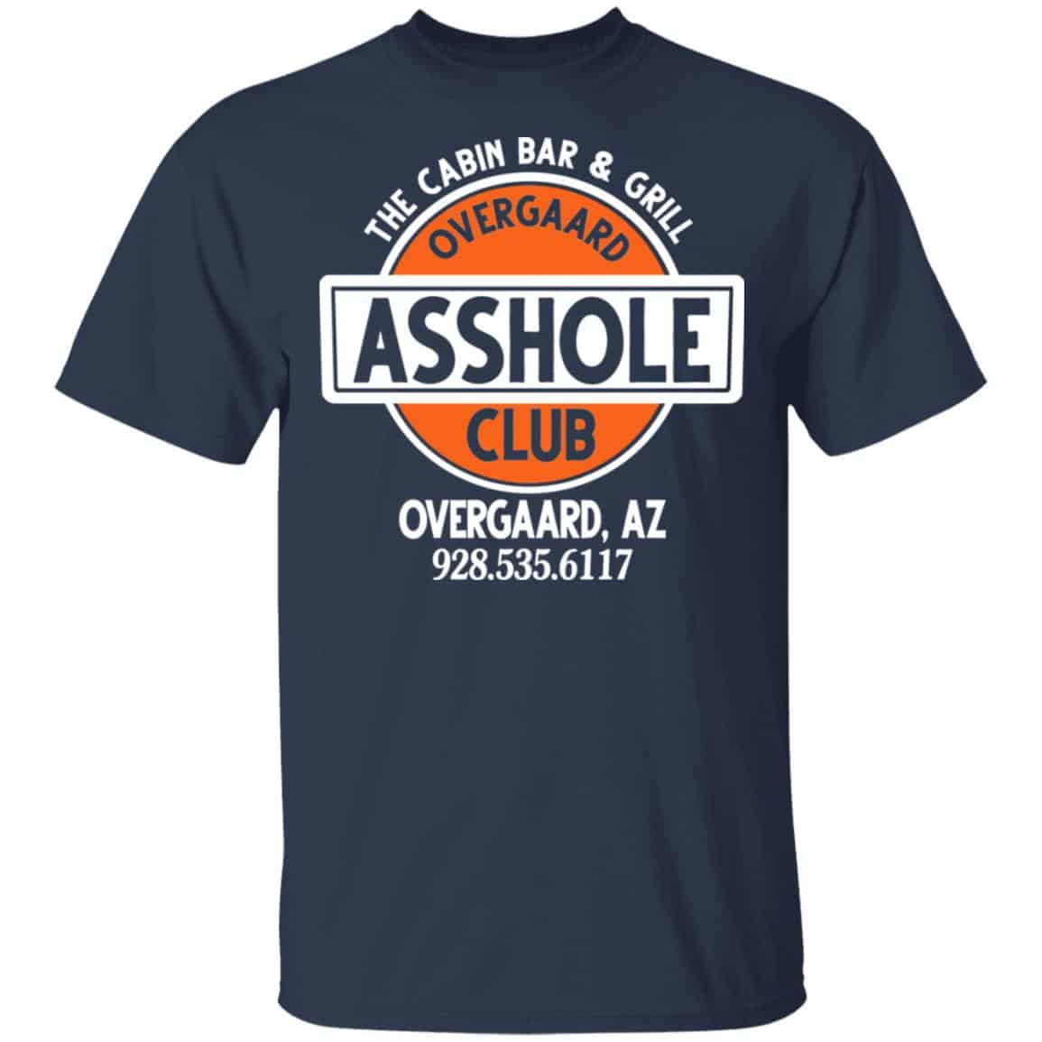 The Cabin Bar & Grill Overgaard Asshole Club Shirt, Hoodie, Tank