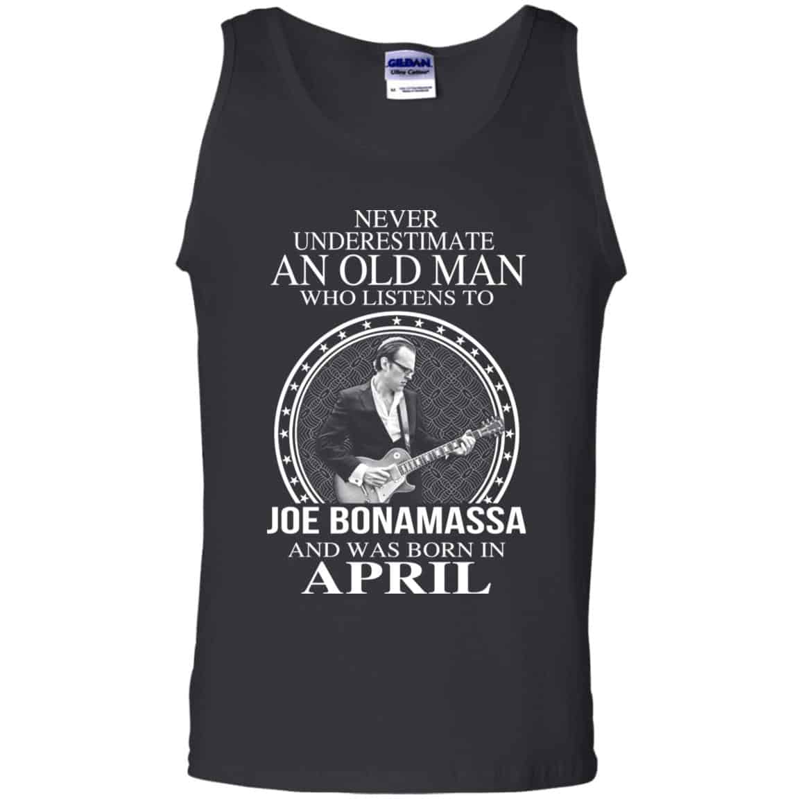 An Old Man Who Listens To Joe Bonamassa And Was Born In April T-Shirts, Hoodie, Tank