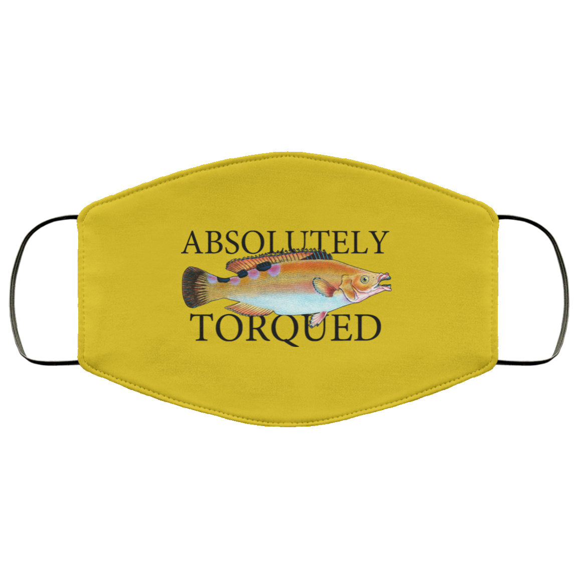 Absolutely Torqued Face Mask
