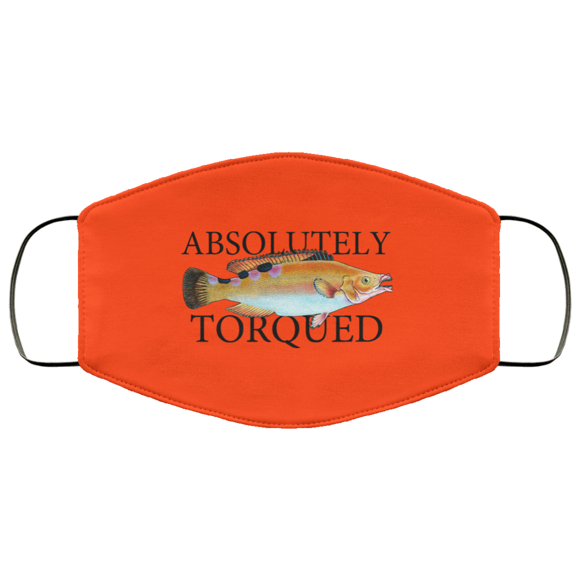 Absolutely Torqued Face Mask