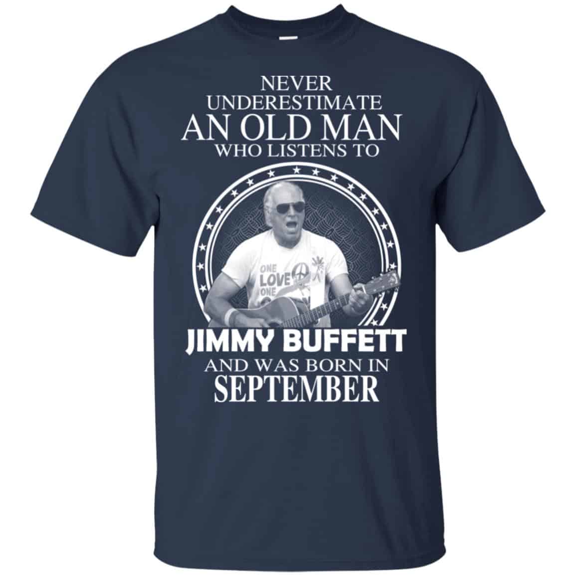 An Old Man Who Listens To Jimmy Buffett And Was Born In September T-Shirts, Hoodie, Tank